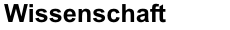 Wissenschaft